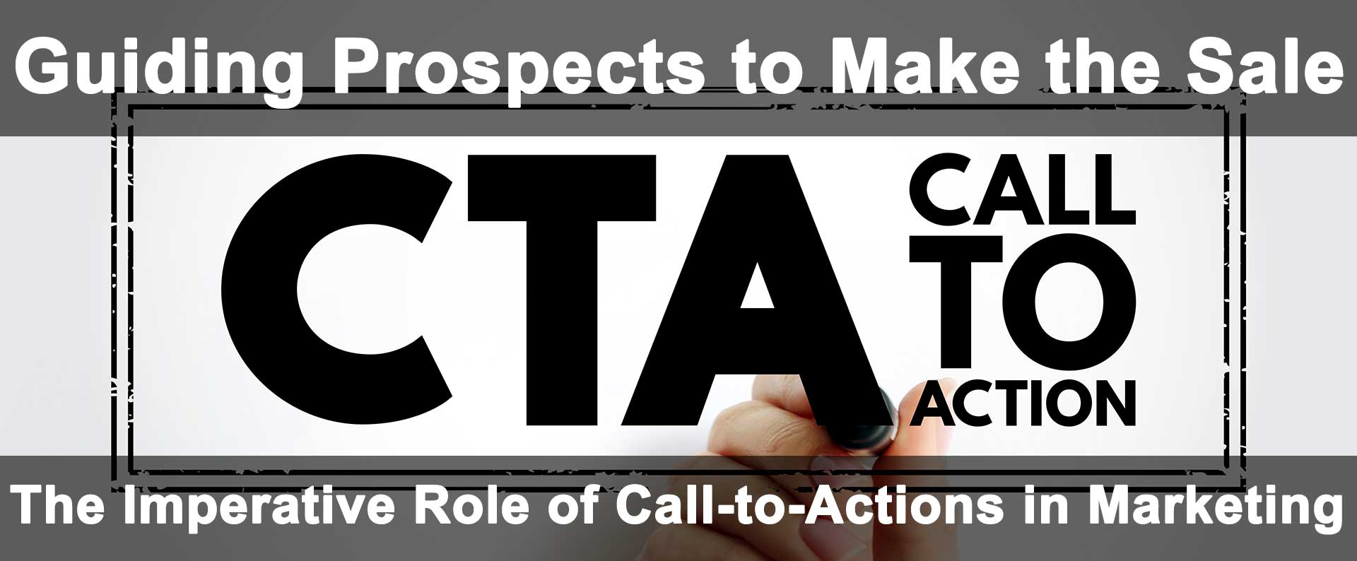 The Imperative Role of Call-to-Actions in Marketing